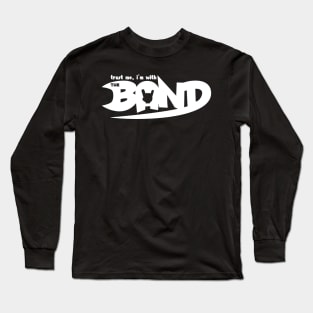 Trust Me I’m With the Band Long Sleeve T-Shirt